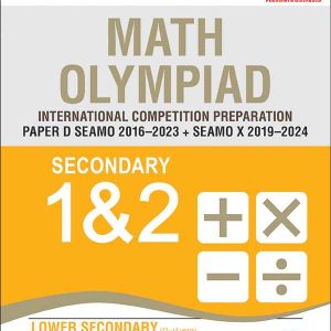 SEAMO Math Olympiad International Competition Preparation Paper D (SEAMO 2016-2024 + SEAMO X 2019-2025)